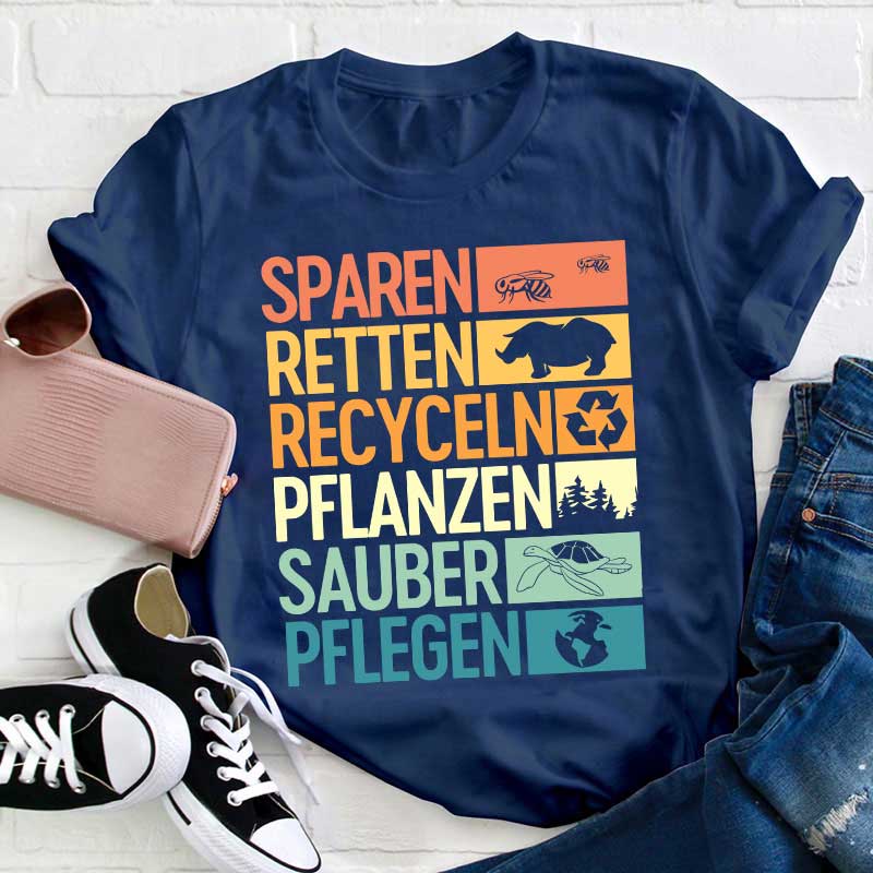 Sparen Retten Recyceln Pflanzen Sauber Pflegen Lehrer T-Shirt