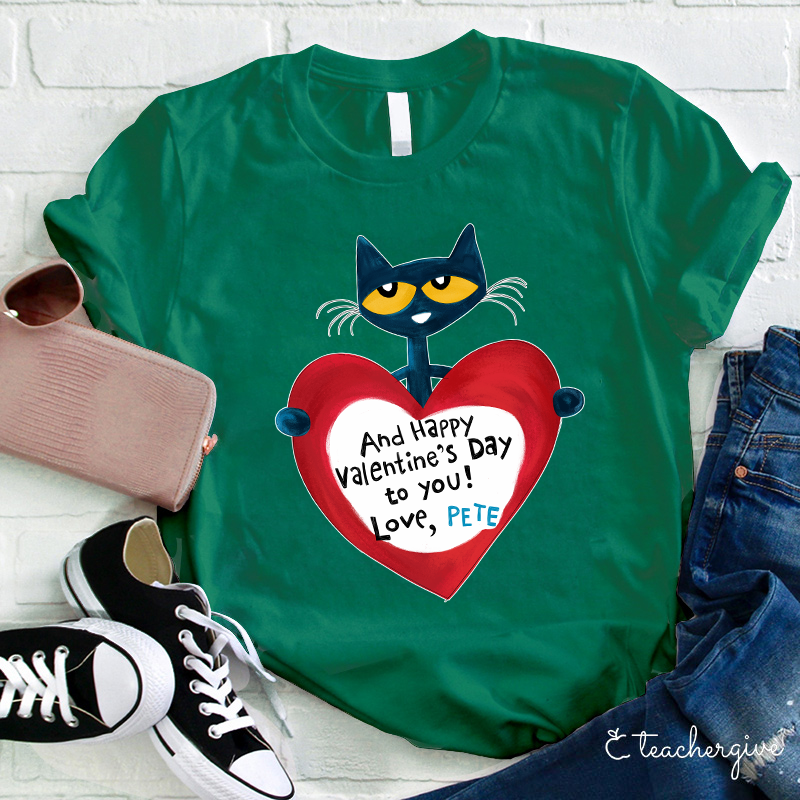 And Happy Valentine's Day To You Teacher T-Shirt