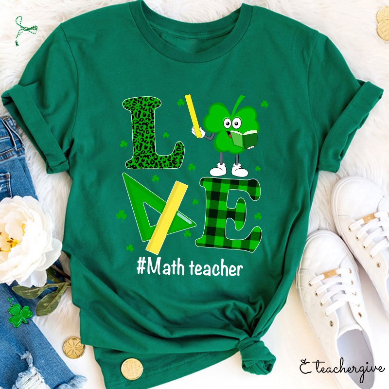 Love Math Teacher Life Teacher T-Shirt