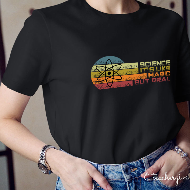 Science It's Like Magical But Real T-Shirt