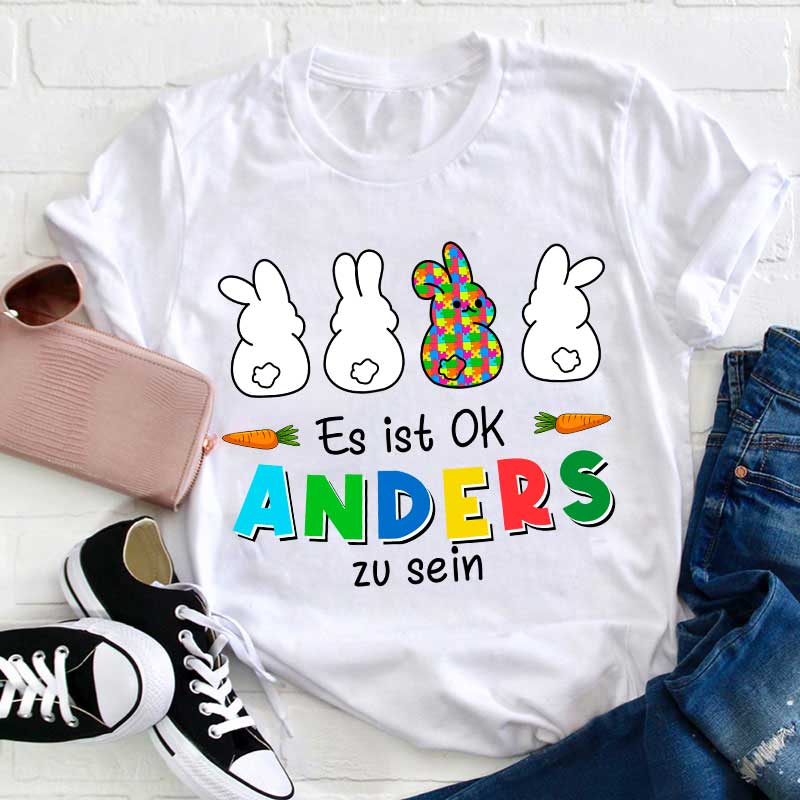 Es ist OK Anders zu sein Lehrer T-Shirt