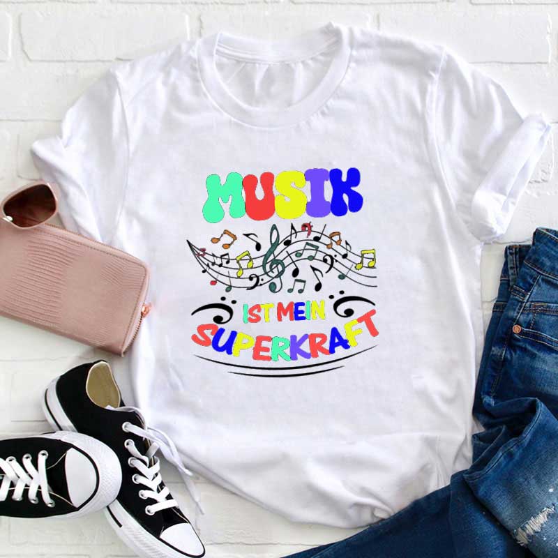 Musik Ist Mein Superkraft Lehrer T-Shirt