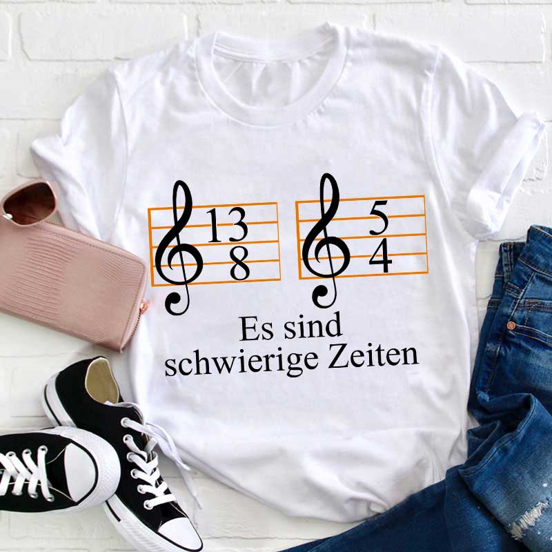 Musik Schwierige Zeiten Lehrer T-Shirt