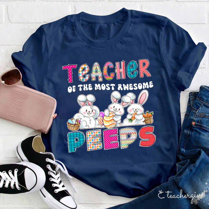 Teacher Of The Most Awesome Peeps Cute Little Bunnies Teacher T-Shirt