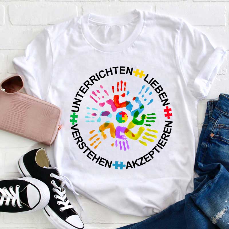 Unterrichten Lieben Verstehen Akzeptieren Lehrer T-Shirt