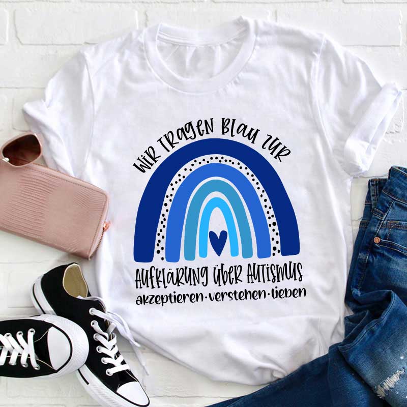 Wir tragen Blau zur Aufklärung über Autismus Lehrer T-Shirt