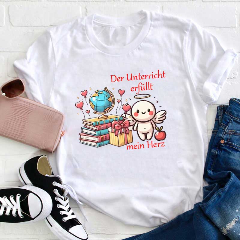 Der Unterricht Erfüllt Mein Herz Lehrer T-Shirt