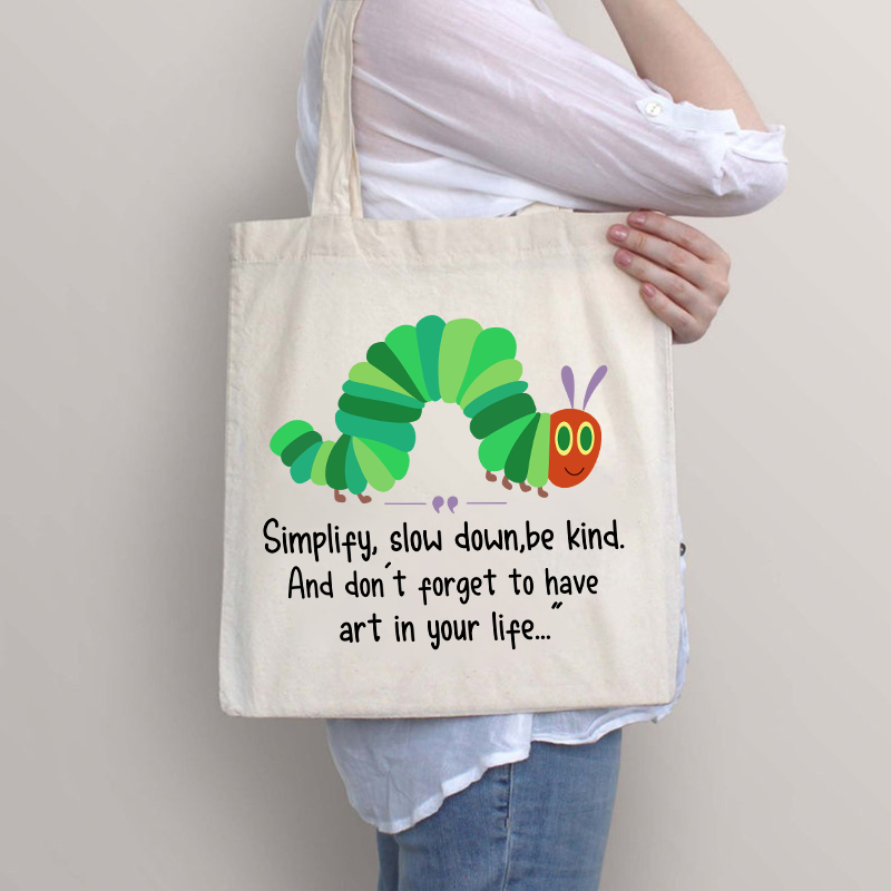 Simplify Slow Down Caterpillar Tote Bag