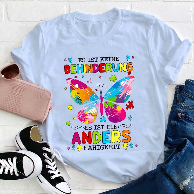 Es ist ein Anders Fähigkeit Lehrer T-Shirt