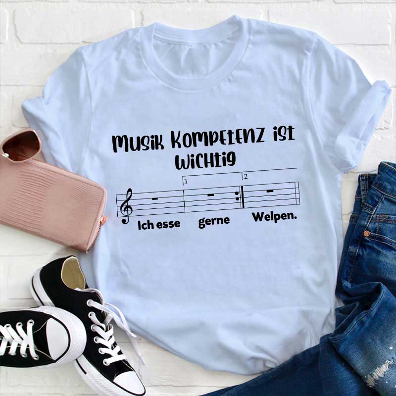 Musik Kompetenz Ist Wichtig Lehrer T-Shirt