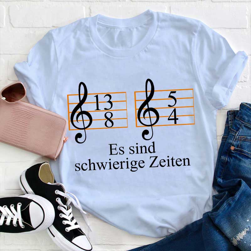 Musik Schwierige Zeiten Lehrer T-Shirt