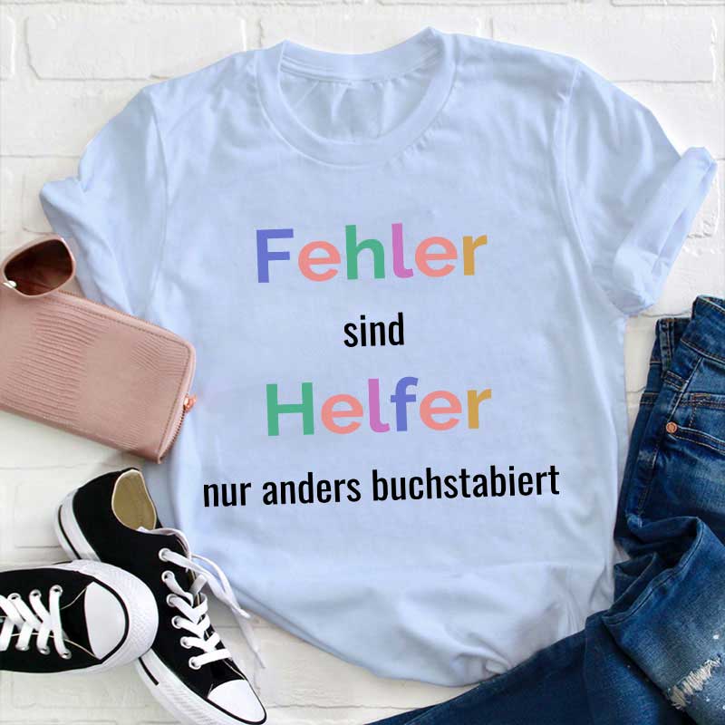 Fehler sind Helfer nur anders Buchstabiert Lehrer T-Shirt