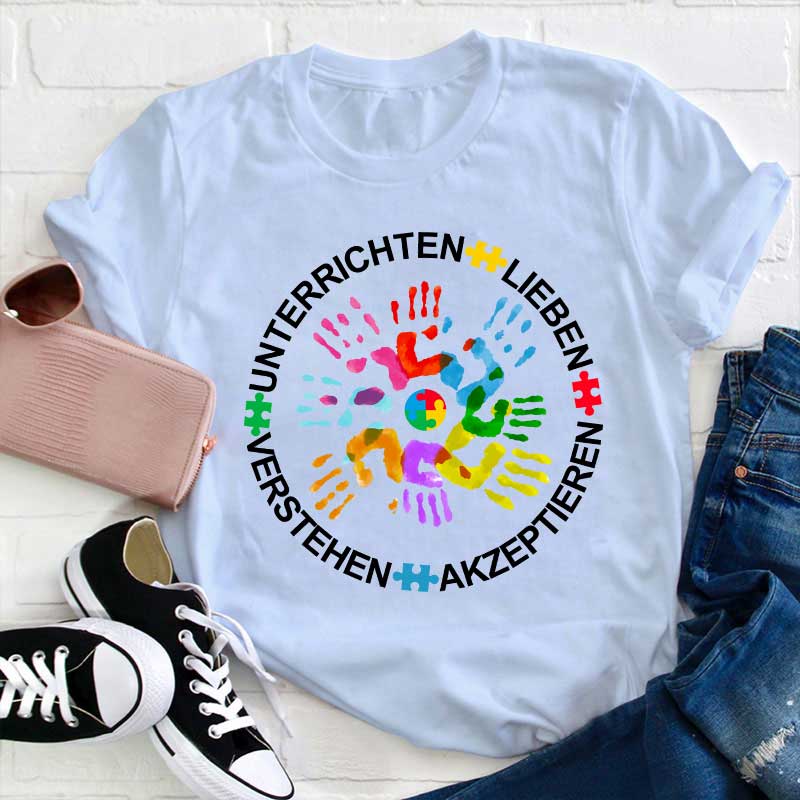 Unterrichten Lieben Verstehen Akzeptieren Lehrer T-Shirt