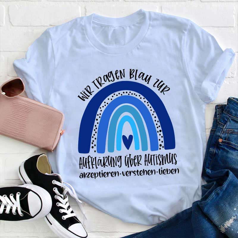 Wir tragen Blau zur Aufklärung über Autismus Lehrer T-Shirt