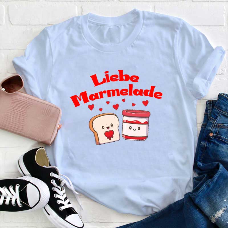 Liebe Marmelade Lehrer T-Shirt