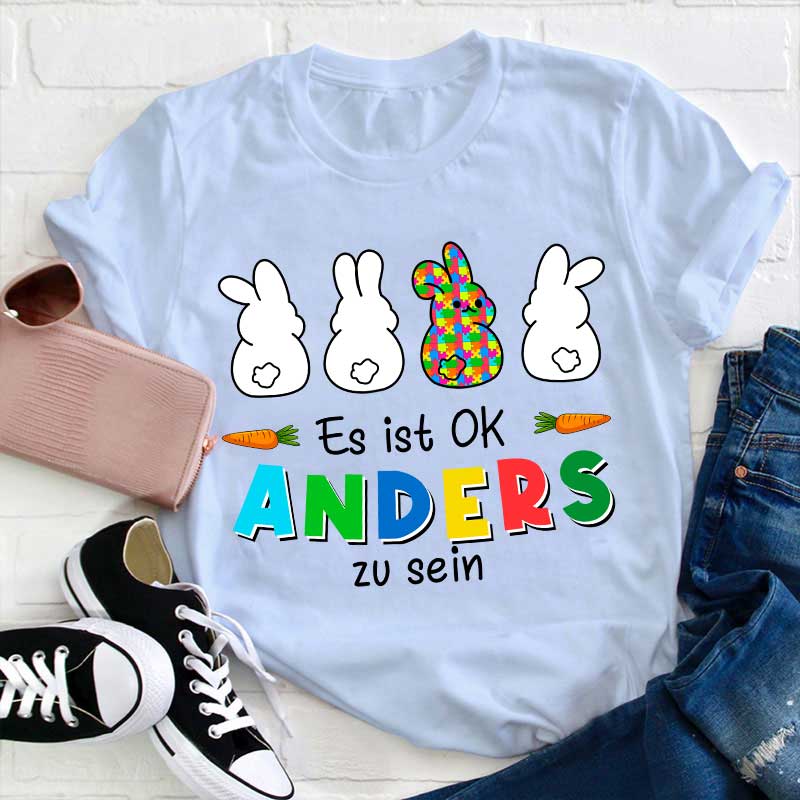 Es ist OK Anders zu sein Lehrer T-Shirt