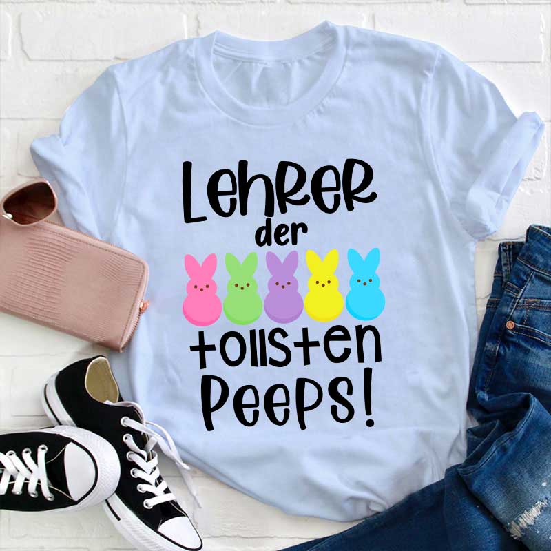 Lehrer der tollsten Peeps Lehrer T-Shirt