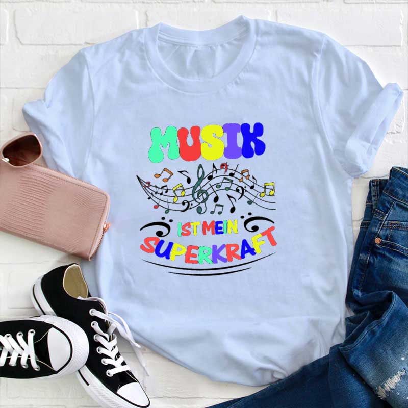 Musik Ist Mein Superkraft Lehrer T-Shirt