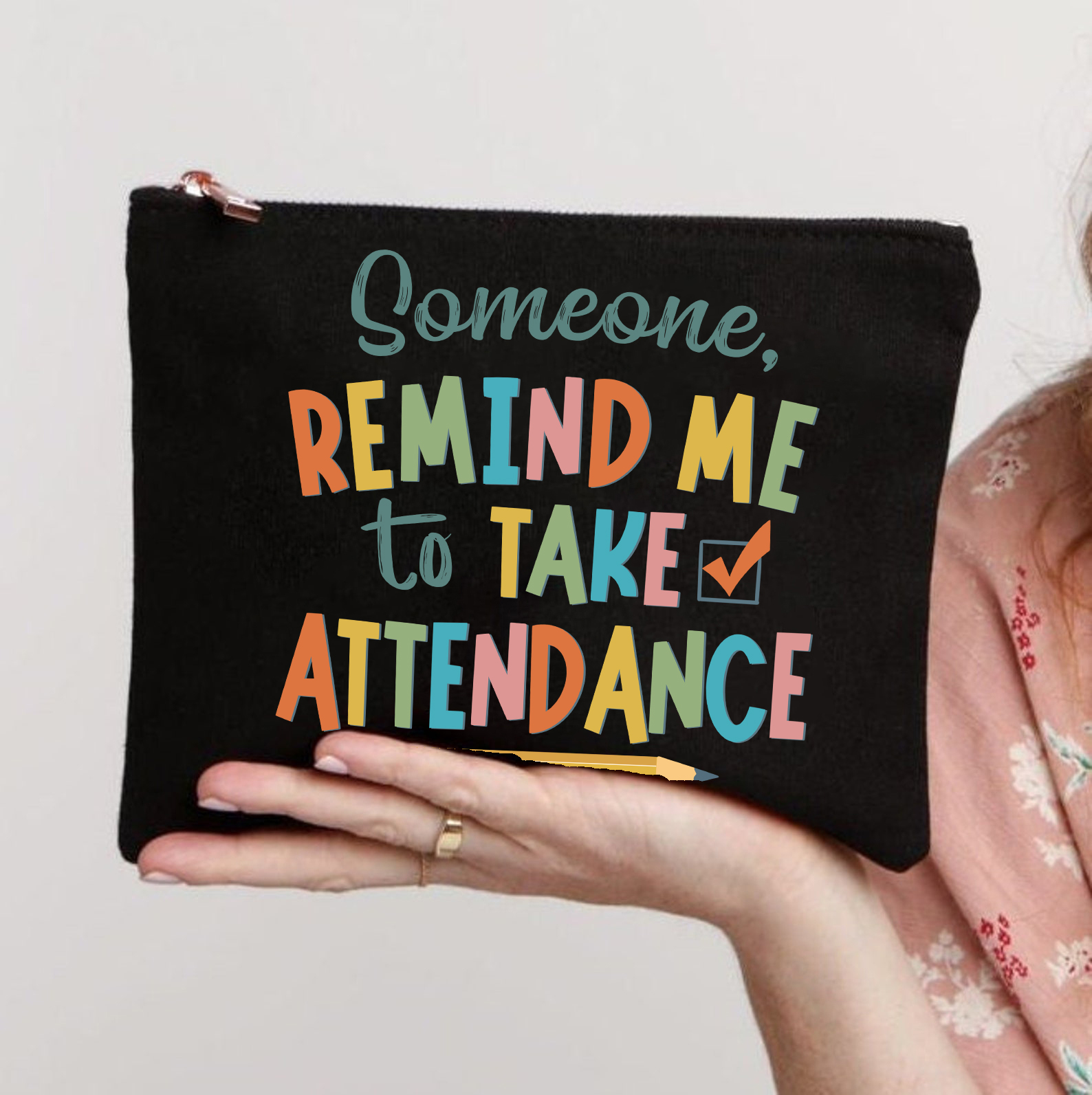 Jemand erinnert mich daran, anwesend zu sein Lehrer Schminktasche