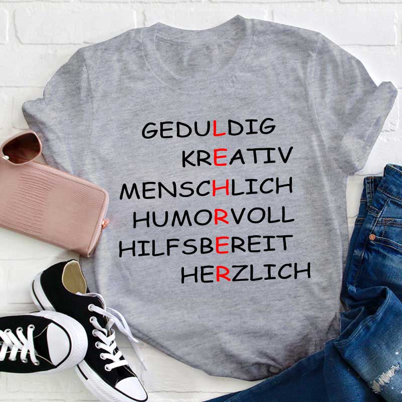 Geduldig Kreativ Menschlich Humorvoll Hilfsbereit Herzlich Lehrer T-Shirt