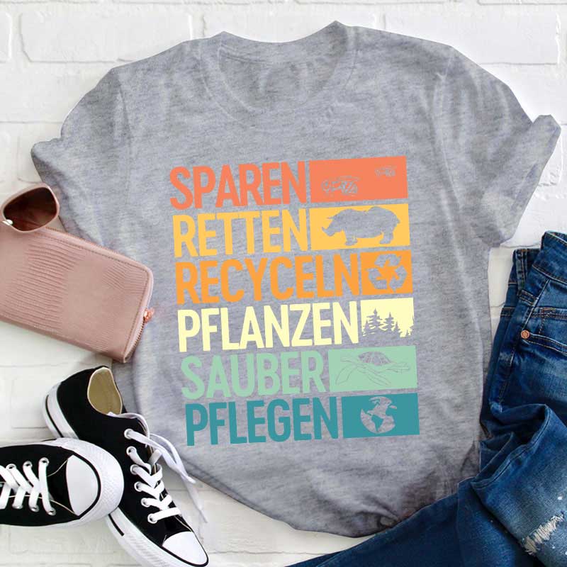 Sparen Retten Recyceln Pflanzen Sauber Pflegen Lehrer T-Shirt