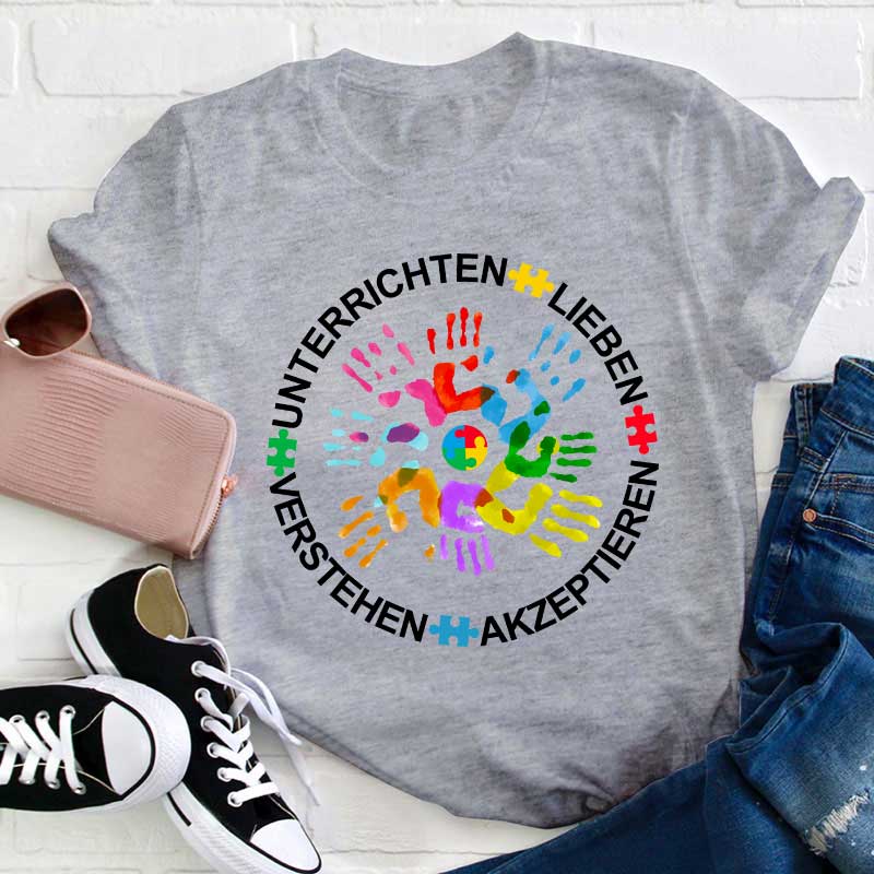 Unterrichten Lieben Verstehen Akzeptieren Lehrer T-Shirt