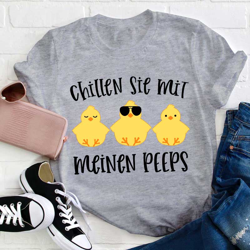 Chillen Sie mit meinen Peeps Lehrer T-Shirt