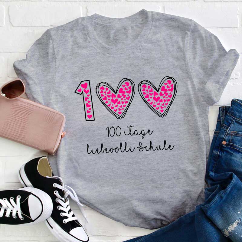 100 Tage Liebevolle Schule Lehrer T-Shirt