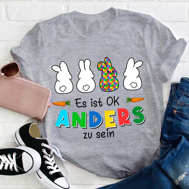 Es ist OK Anders zu sein Lehrer T-Shirt