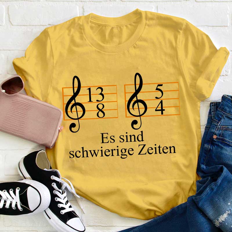 Musik Schwierige Zeiten Lehrer T-Shirt
