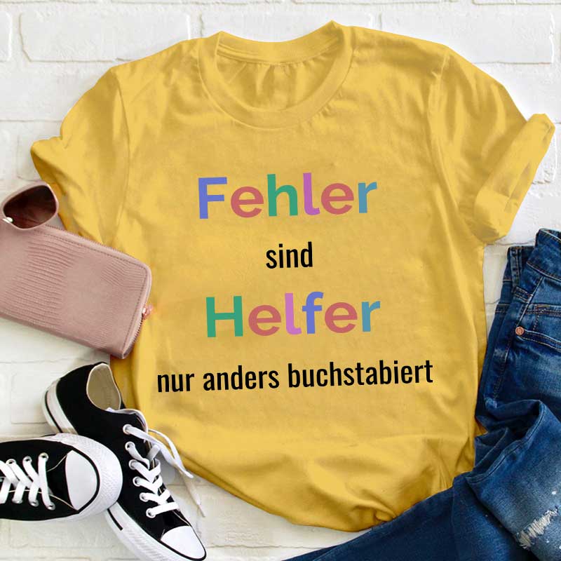 Fehler sind Helfer nur anders Buchstabiert Lehrer T-Shirt