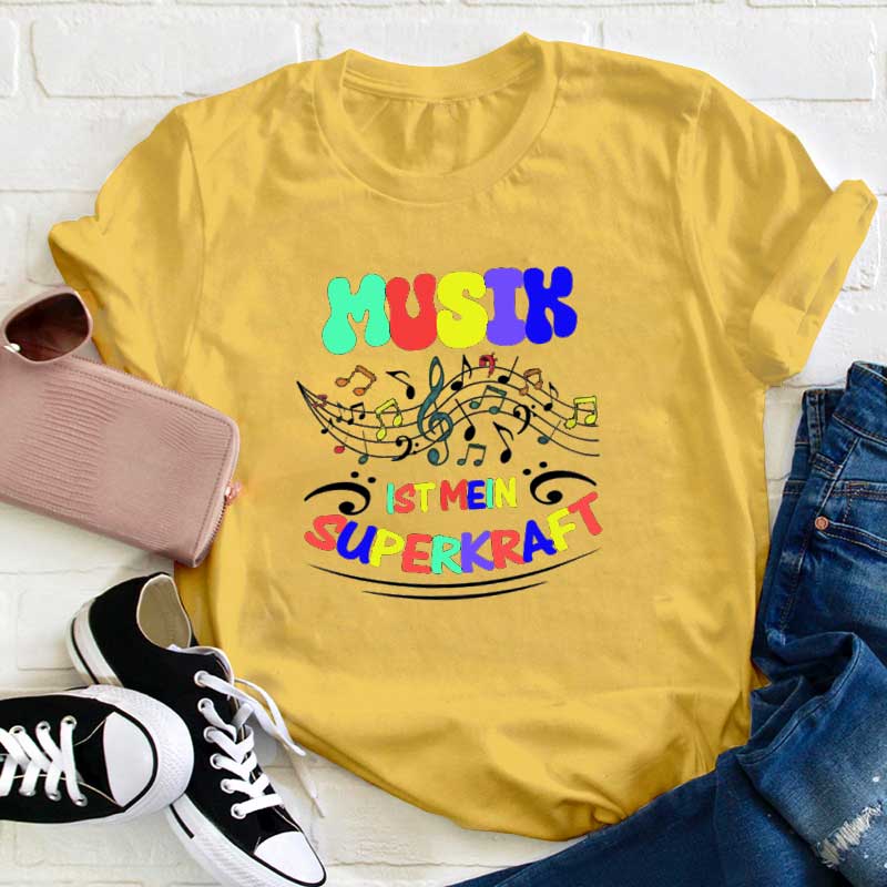 Musik Ist Mein Superkraft Lehrer T-Shirt