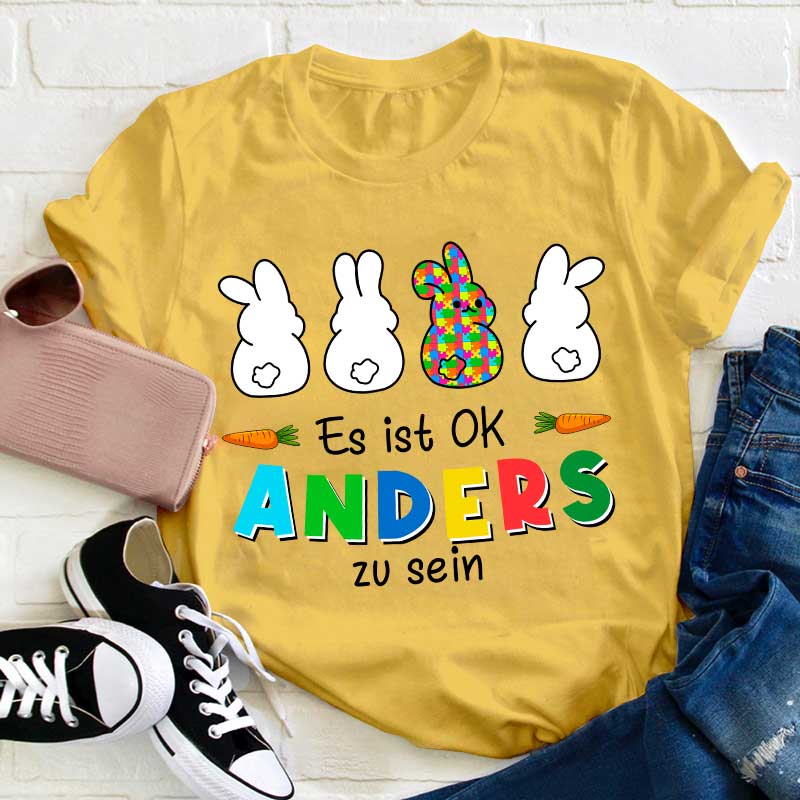 Es ist OK Anders zu sein Lehrer T-Shirt