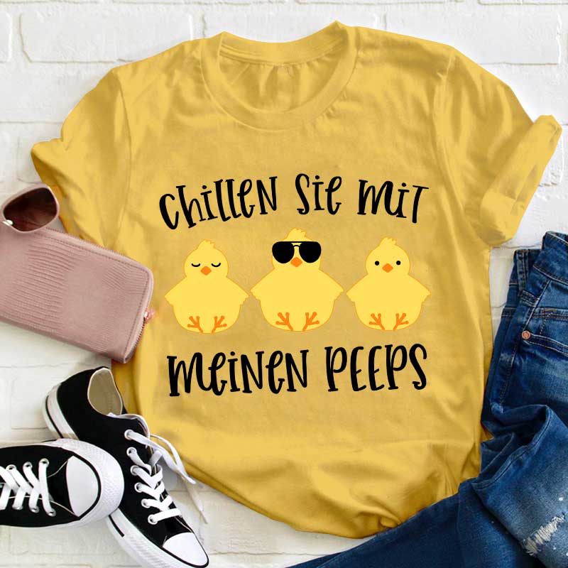 Chillen Sie mit meinen Peeps Lehrer T-Shirt