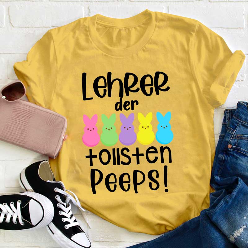 Lehrer der tollsten Peeps Lehrer T-Shirt