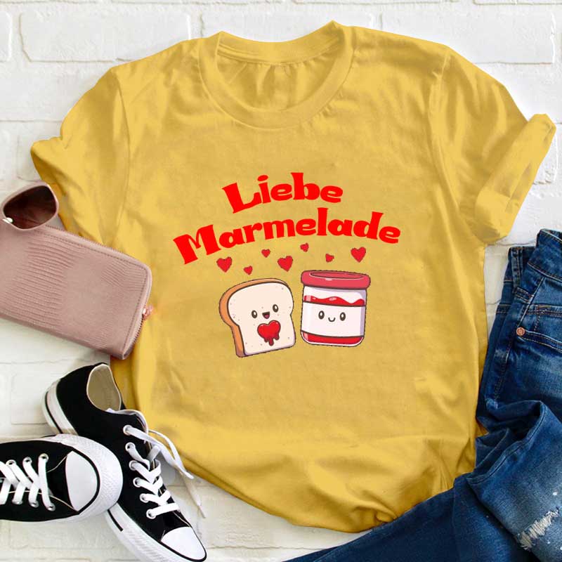 Liebe Marmelade Lehrer T-Shirt