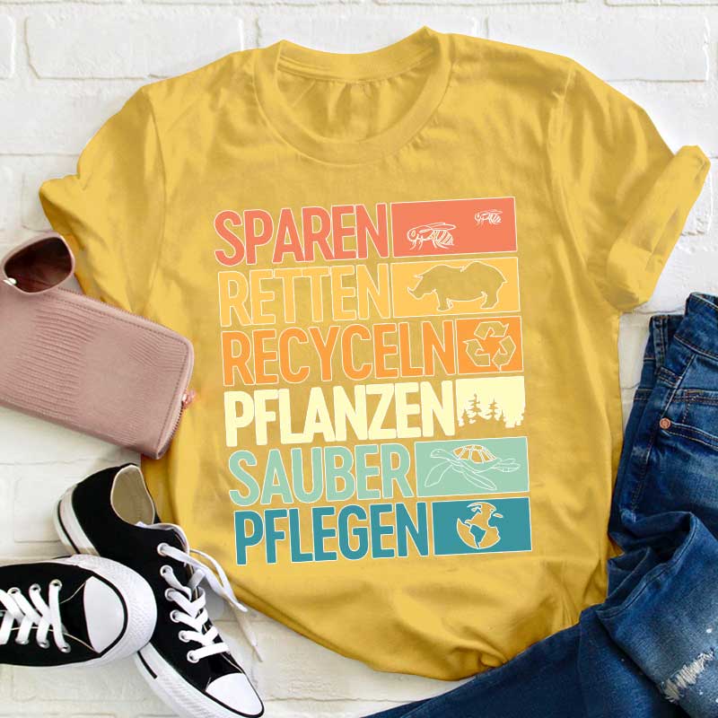 Sparen Retten Recyceln Pflanzen Sauber Pflegen Lehrer T-Shirt