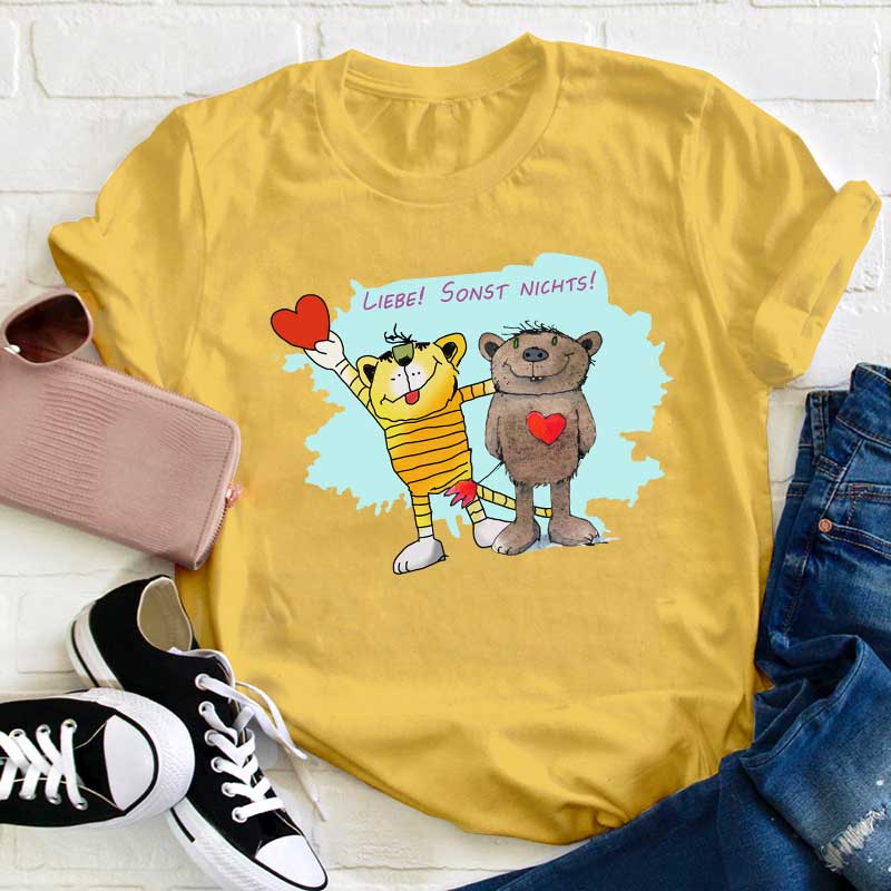 Liebe Sonst Nichts Lehrer T-Shirt