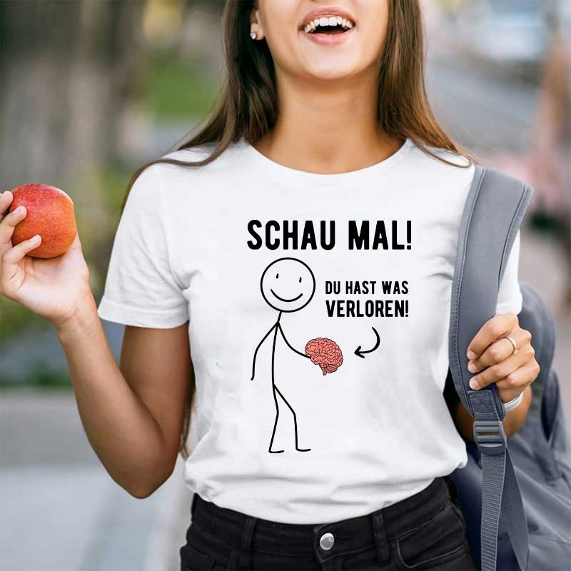 Schau Mal Du Hast Was Verloren Lehrer T-Shirt