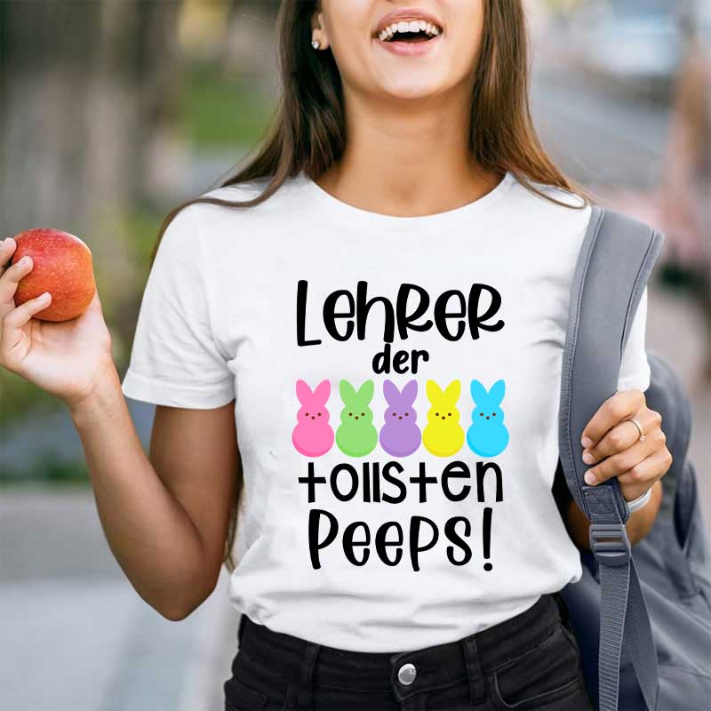 Lehrer der tollsten Peeps Lehrer T-Shirt