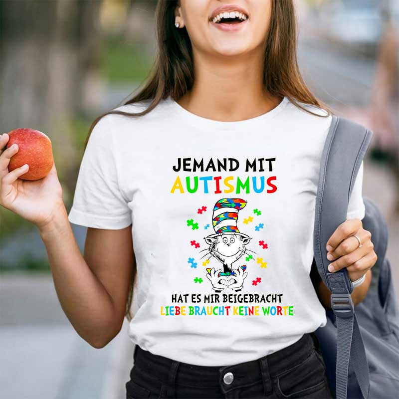 Jemand mit Autismus hat es mir beigebracht Liebe braucht keine Worte Lehrer T-Shirt