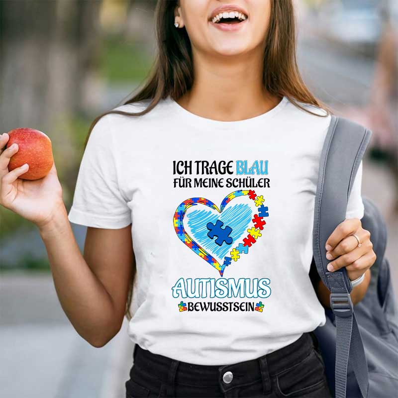 Ich trage Blau Für meine Schüler AUTISMUS BEWUSSTSEIN Lehrer T-Shirt