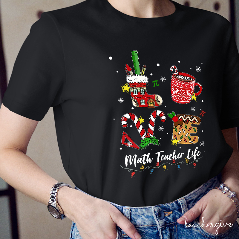 I Love Math Math Teacher Life Teacher T-Shirt