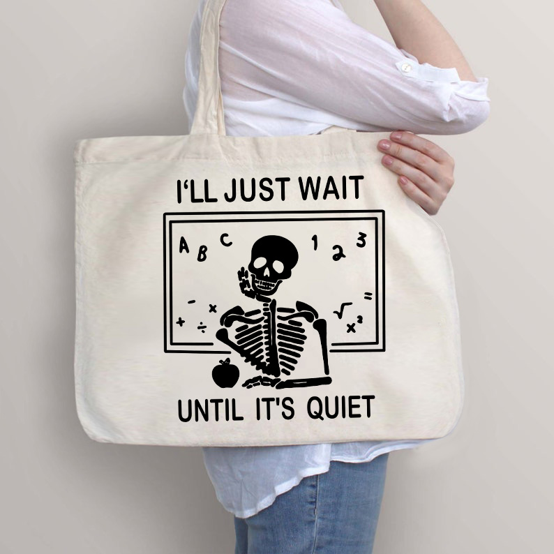 Ich werde einfach warten, bis es ruhig ist Lehrer Tragetasche mit Reißverschluss
