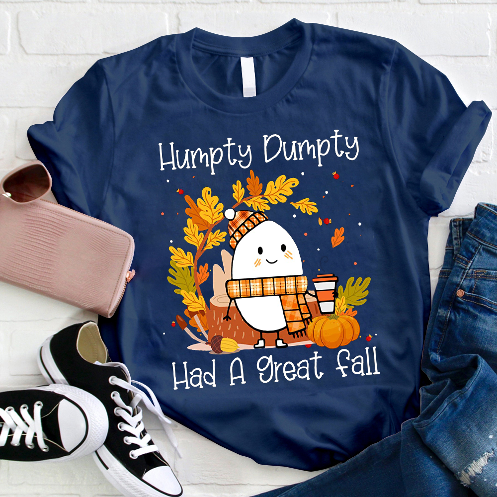 Humpty Dumpty Had A Nice Fall Teacher T-Shirt