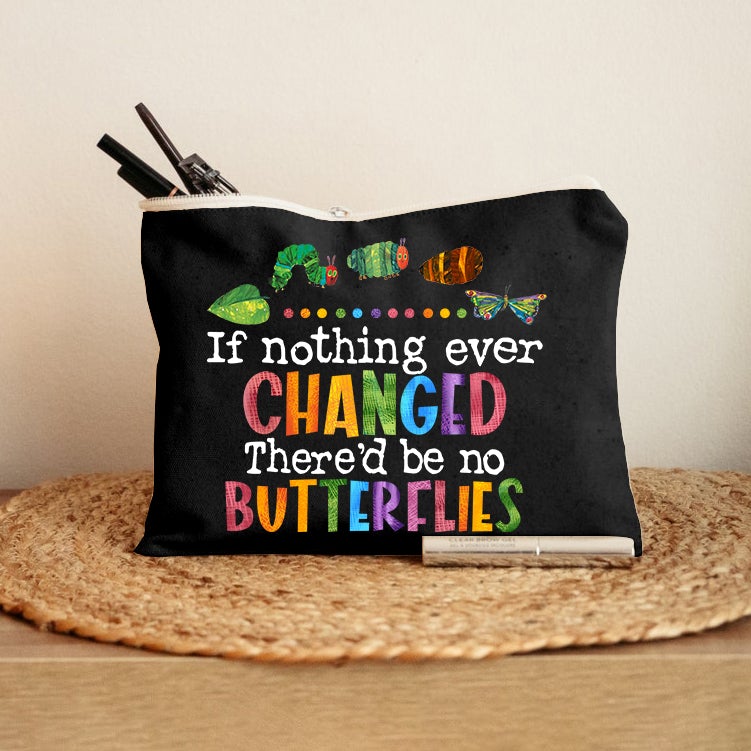 If Nothing Ever Changed Makeup Bag