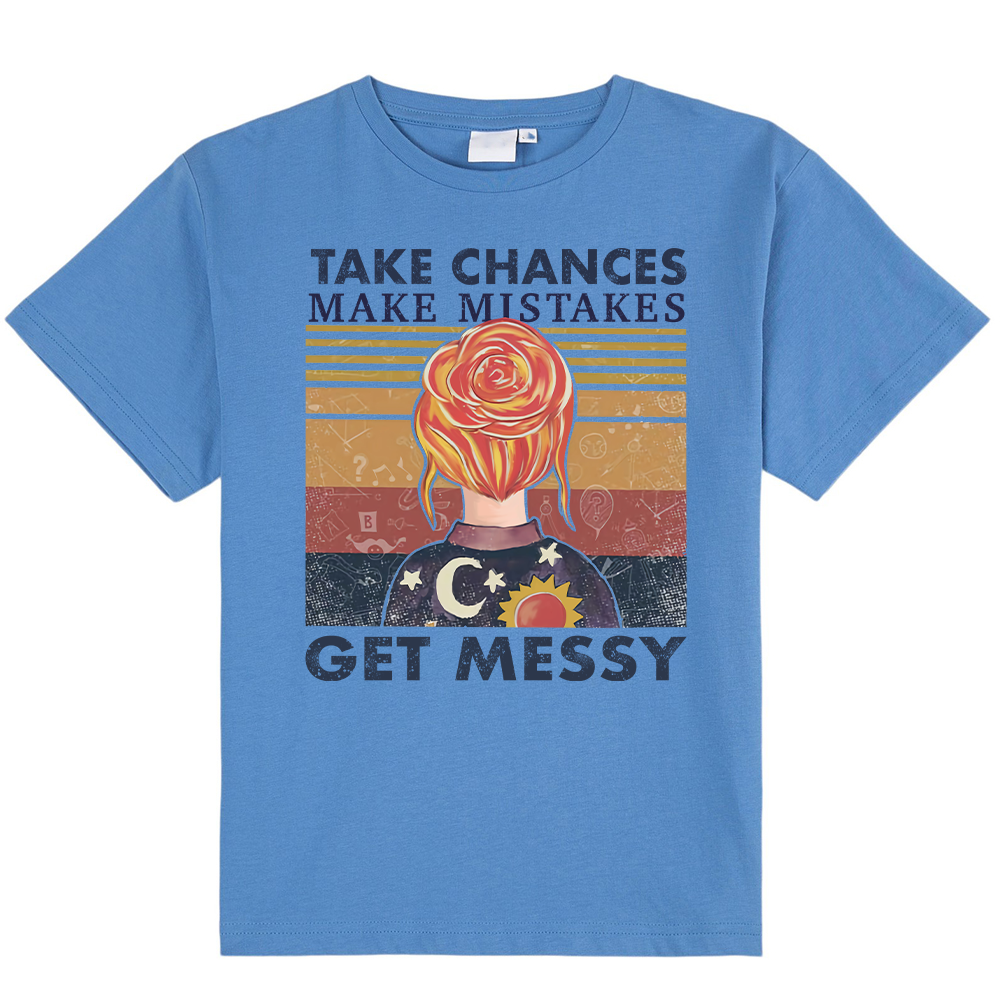Take Chances Make Mistakes Get Messy Kids T-Shirt