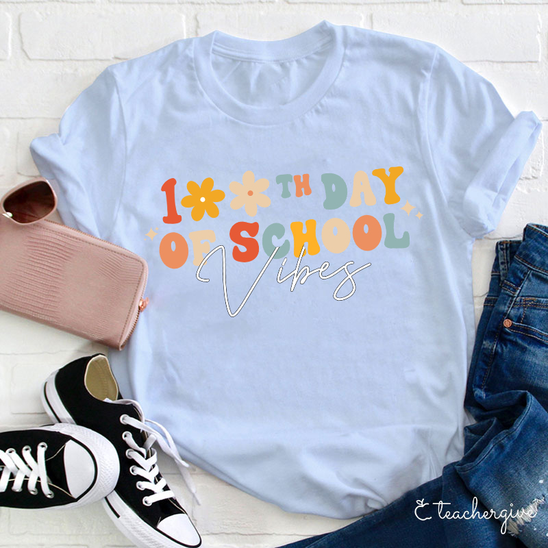 100th Day Of School Vibes Teacher T-Shirt