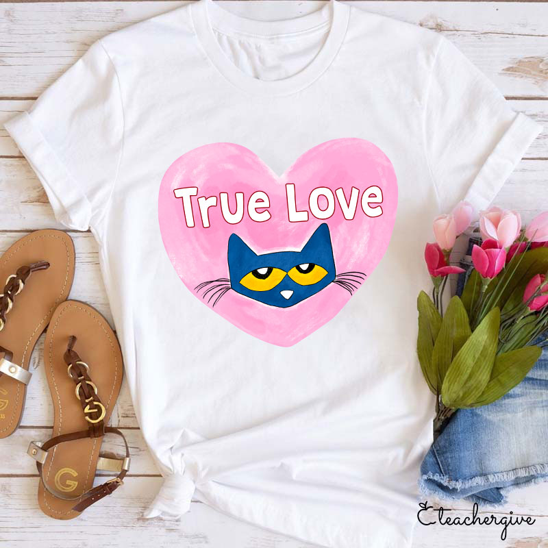 True Love Pete The Cat Teacher T-Shirt