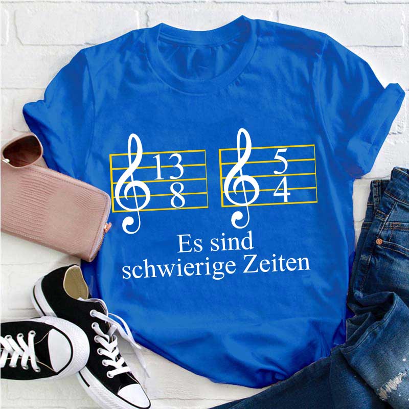 Musik Schwierige Zeiten Lehrer T-Shirt